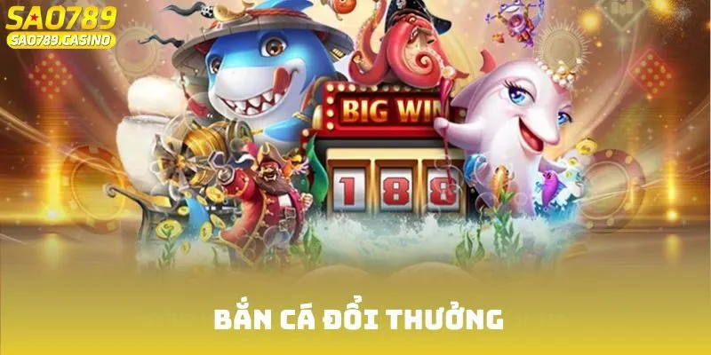 Bắn Cá Đổi Thưởng Sao789 - Sân Chơi Đáng Thử Nhất Năm 2025