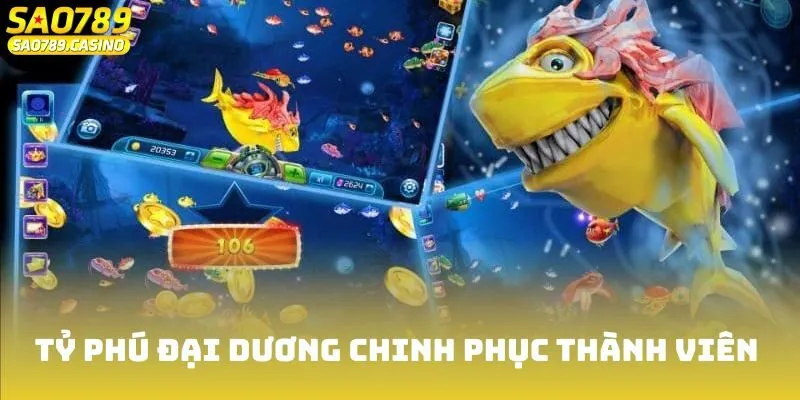 Tỷ phú đại dương chinh phục nhiều thành viên