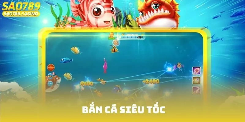Bắn Cá Siêu Tốc Sao789 - Siêu Phẩm Đỉnh Cao, Hấp Dẫn