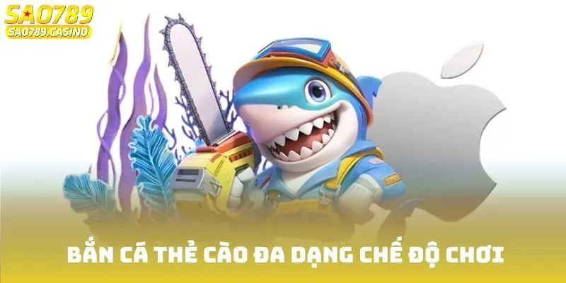 Bắn Cá Thẻ Cào - Trải Nghiệm Đẳng Cấp Số 1 Tại Sao789 3 Bắn cá thẻ cào đa dạng chế độ chơi
