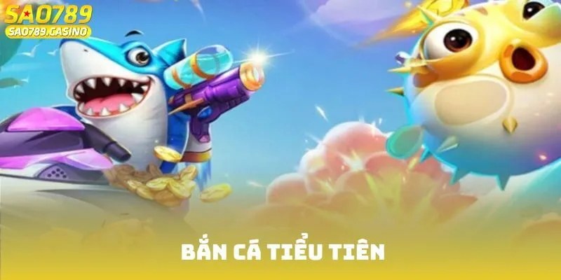 Bắn Cá Tiểu Tiên - Chinh Phục Đại Dương Bao La Rộng Lớn