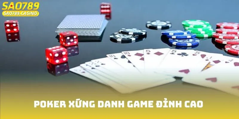 Poker xứng danh dòng game đỉnh cao trên hệ thống