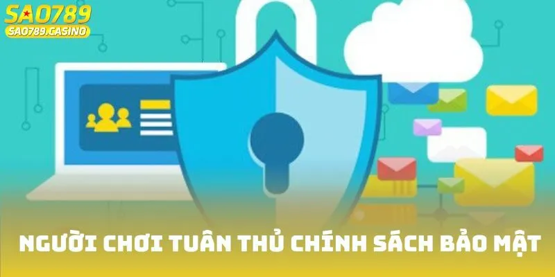 Chính Sách Bảo Mật Của Sao789 Cập Nhật Mới Nhất 2025 3 Người chơi tuân thủ chính sách bảo mật