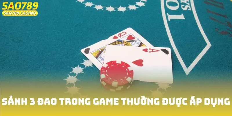 Game Bài Mậu Binh Sao789 - Chinh Phục Trò Chơi Hot Nhất Năm 4 Sảnh 3 đao trong game thường được áp dụng