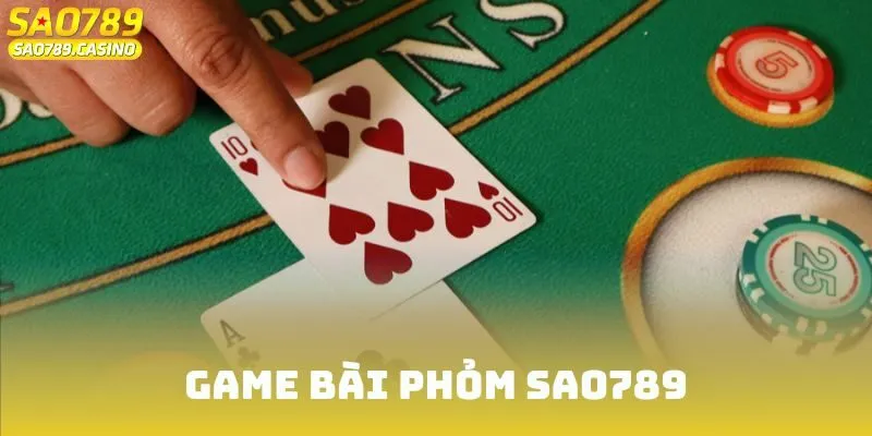 Game Bài Phỏm Sao789 - Thách Thức Những Tay Chơi Thông Thái