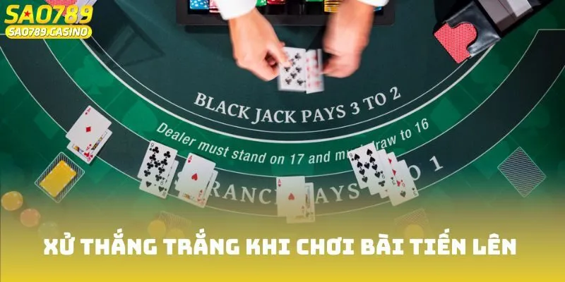 Xử thắng trắng khi chơi game bài Tiến Lên Sao789