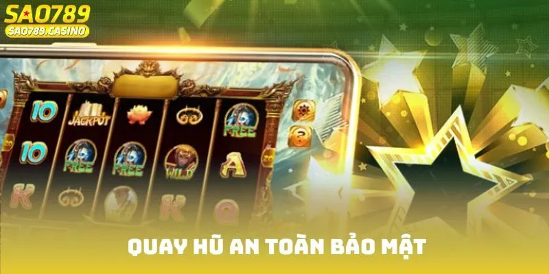 Nổ Hũ Bạch Kim Sao789 Trải Nghiệm Giải Trí Đỉnh Cao 4 Quay hũ an toàn bảo mật