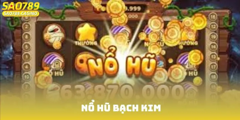 Nổ Hũ Bạch Kim Sao789 Trải Nghiệm Giải Trí Đỉnh Cao