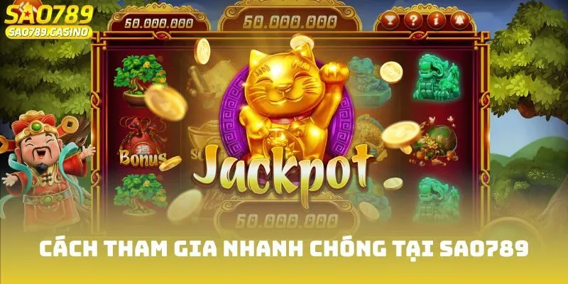 Cách tham gia nhanh chóng tại Sao789