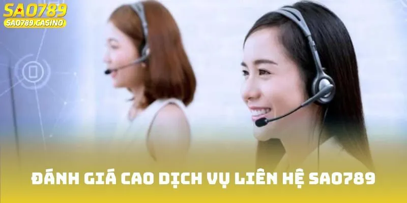 Liên Hệ Sao789 Cực Nhanh - Giải Đáp Mọi Thắc Mắc 24/7 1 Đánh giá cao dịch vụ liên hệ Sao789