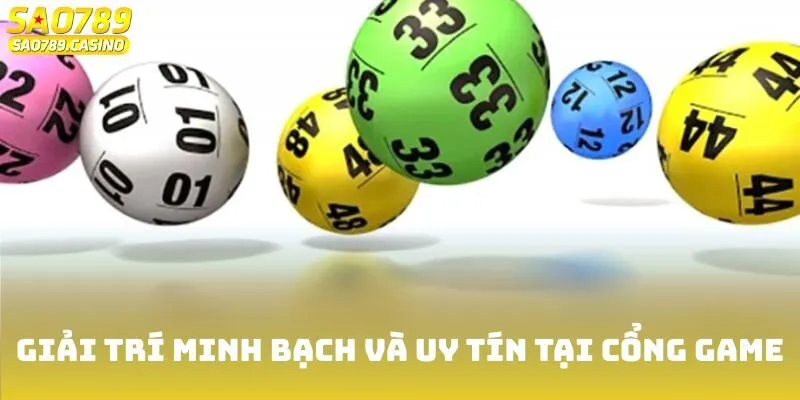 Giải trí minh bạch và uy tín tại cổng game