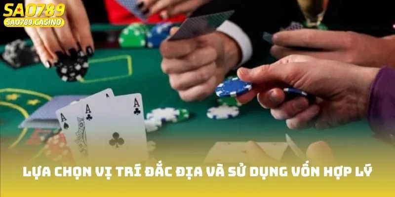 Mẹo Chơi Poker Giỏi Từ Các Cao Thủ Tại Cổng Game Sao789 3 Lựa chọn vị trí đắc địa và sử dụng vốn cược cho hợp lý