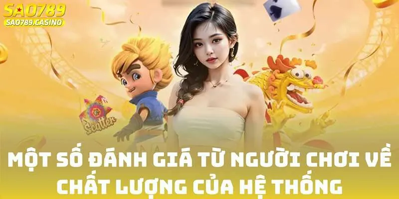 Một số đánh giá từ người chơi về chất lượng của hệ thống