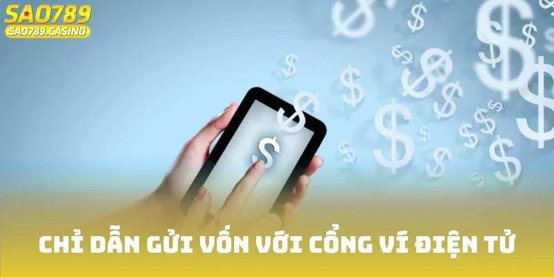 Chỉ dẫn gửi vốn với cổng ví điện tử
