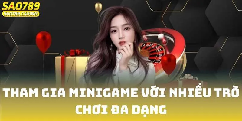 Tham gia Minigame với nhiều trò chơi đa dạng